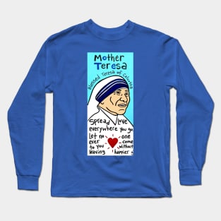 Mother Teresa Long Sleeve T-Shirt